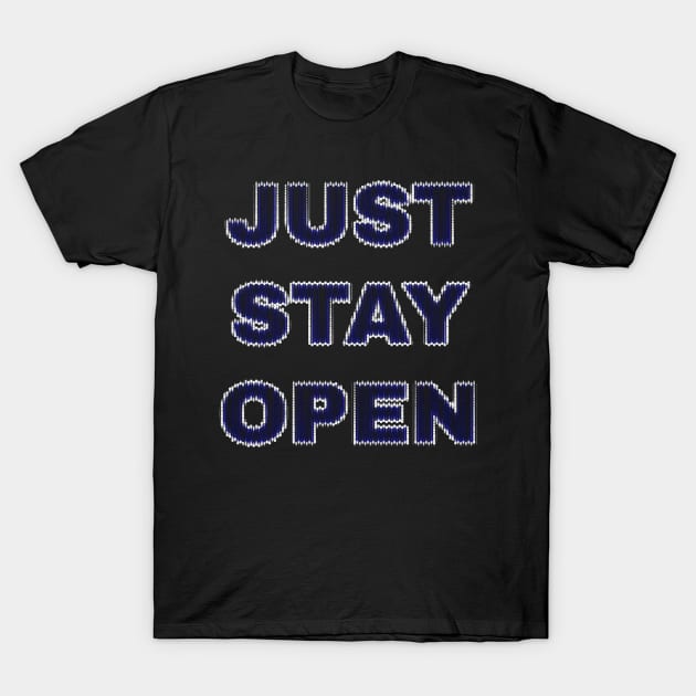 JustStayOpen Just Stay Open Reopen California Blue Digital T-Shirt by BubbleMench